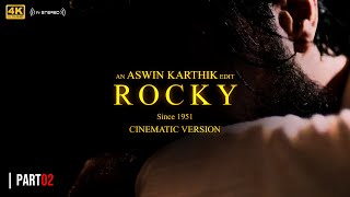 Rocky Since 1951 Part 02 Cinematic Version An Aswin Karthik Edit Kgf 2 4K Hd