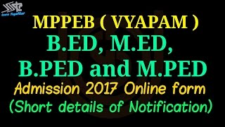 VYAPAM B.ED, M.ED, B.PED, AND M.PED II ADMISSION 2017 II SHORT DETAILS II