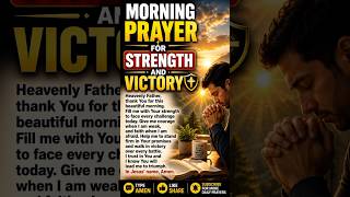 Powerful Morning Prayer for Strength, Courage, and Victory 🙏 #MorningPrayer #VictoryPrayer