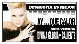 Divina Gloria - Ay ... Que Calor (Soul Versión)