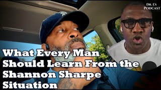 What Men Should LEARN From the Shannon Sharpe Situation. 