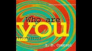 I.D. Control - Who Are You (Truth Mix) 1994