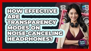 How Effective Are Transparency Modes On Noise-canceling Headphones? - Audio Gear Insider