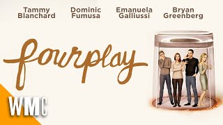 Fourplay | Full Movie | Romantic Comedy Drama | WORLD MOVIE CENTRAL