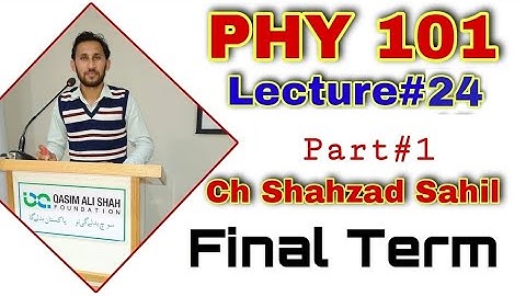 PHY101 Short Lectures 24 ELECTRIC POTENTIAL ENERGY | Part#1 | Final Term 2021 | By Ch Shahzad Sahil