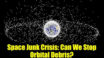 Space Junk Crisis: Can We Stop Orbital Debris?