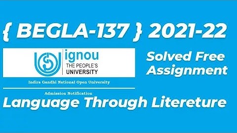 {BEGLA-137} 2021-22 Language Through Literature Solved Assignment English  #assignments #ignou begla