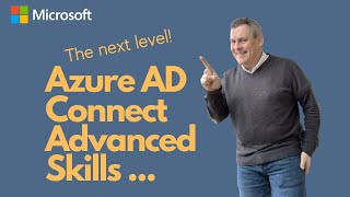 Azure AD Connect Advanced Skills