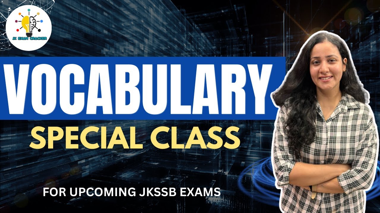 VOCABULARY SPECIAL CLASS  II GENERAL ENGLISH FOR JKSSB EXAMS II BY TANIYA ABROL