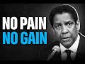 NO PAIN, NO GAIN 🔥 The Brutal Truth About Success | Motivational Speech By Denzel Washington