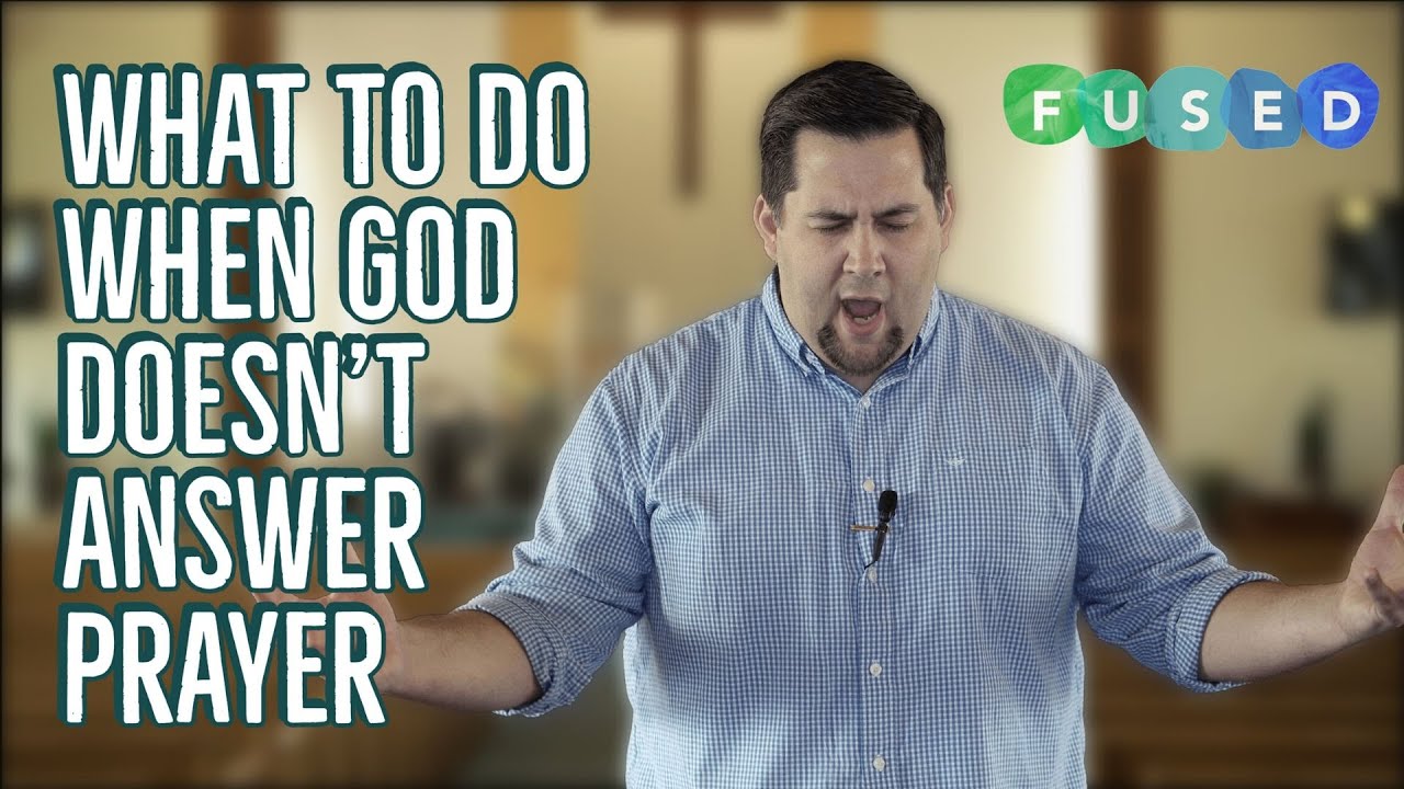 What to Do When God Doesn’t Answer Prayer (Lesson) YouTube