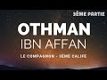 Lhistoire du compagnon othman ibn affan ra  3me partie