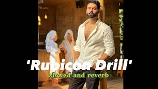 Rubicon Drill | Slowed and Reverb | Parmish Verma | Ladi Chahal | Gurlez Akhtar | Lowkey Obsessions