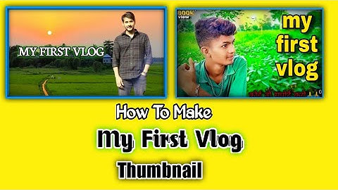 How To Make Thumbnail | My First Vlog Thumbnail Kaise banaye | my first vlog @mr.vaiyank