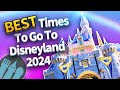 The BEST Times To Go To Disneyland in 2024