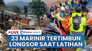 🔴 LIVE: KSAL Akui 23 Marinir TNI AL Tertimbun Longsor Cisarua saat Sedang Latihan, 4 Ditemukan Gugur