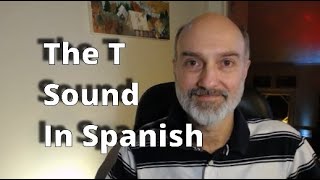 Spanish Tidbits for Gringos: T sound