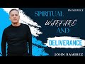 John Ramirez - Spiritual Warfare and Deliverance, August 3, 2022, Wednesday  PM