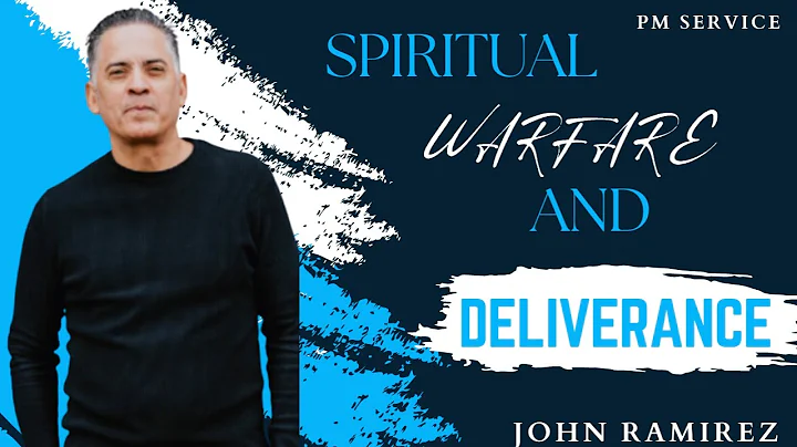 John Ramirez - Spiritual Warfare and Deliverance, ...