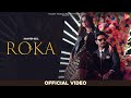 Roka (Official Video) : Jagvir Gill Ft Geet Goraya