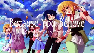 『Because You Believe』Gundam Seed Destiny