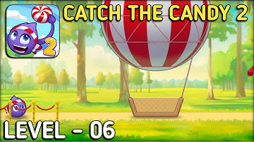 Catch The Candy 2 Level 6 Walkthrough Solution Gameplay