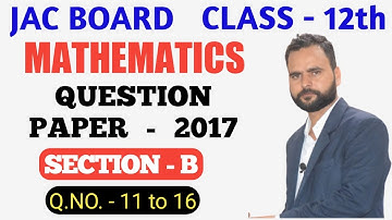 jac class 12 maths question paper 2017 section b solution