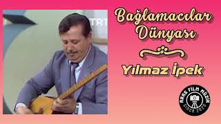 Bağlamacılar Dünyası (Yılmaz İpek)