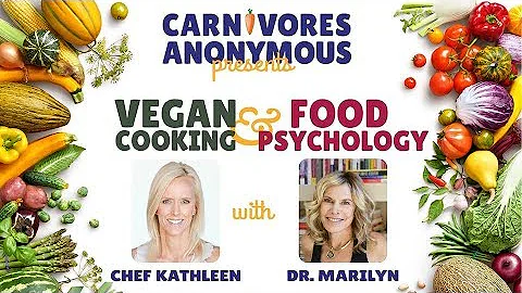 Vegan Cooking & Food Psychology with Chef Kathleen...