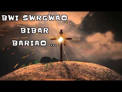 BWI SWRGWAO BIBAR BARIAO  BORO GOSPEL SONG