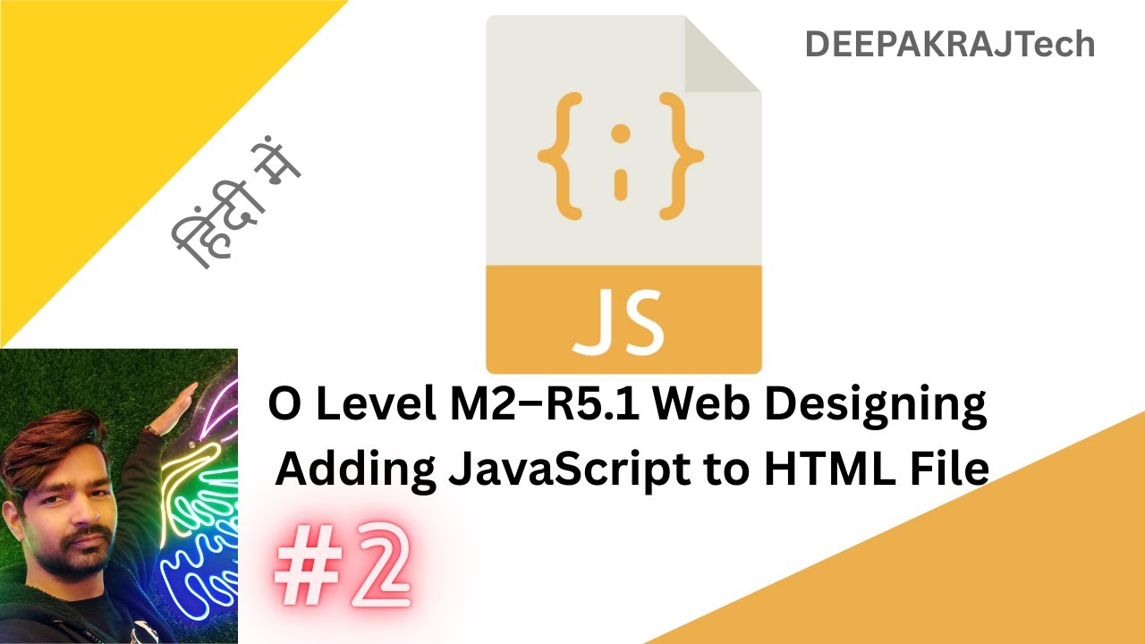 O Level M2–R5.1 Web Designing | Adding JavaScript to HTML File