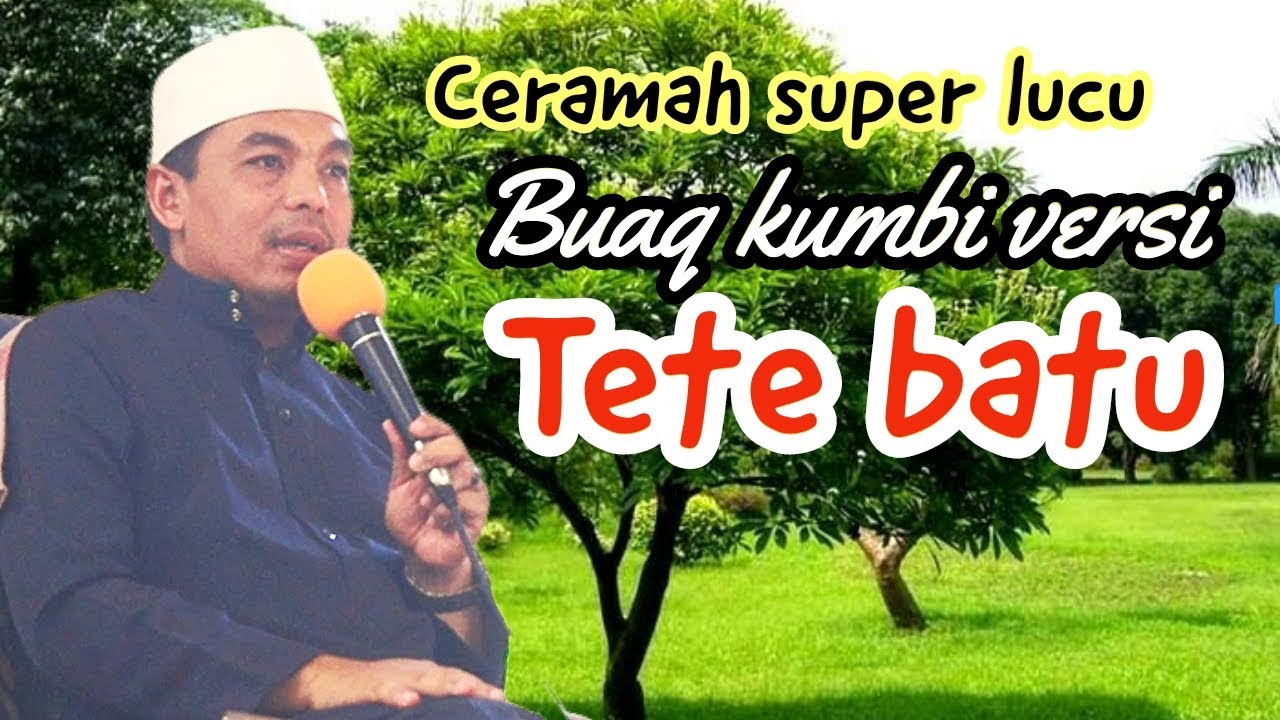 CERAMAH LUCU LOMBOK ‼️ TGH MUHDAR AMIN ‼️BUAQ KUMBI VERSI TETE BATU @ceramahlombok
