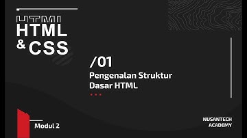 Nusantech Academy: HTML & CSS - 03 - Pengenalan dan Struktur Dasar HTML