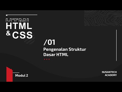 Nusantech Academy: HTML & CSS - 03 - Pengenalan dan Struktur Dasar HTML