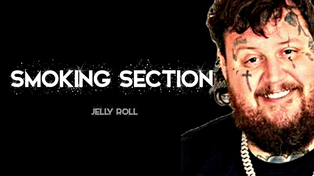 Letra de Smoking Section de Jelly Roll