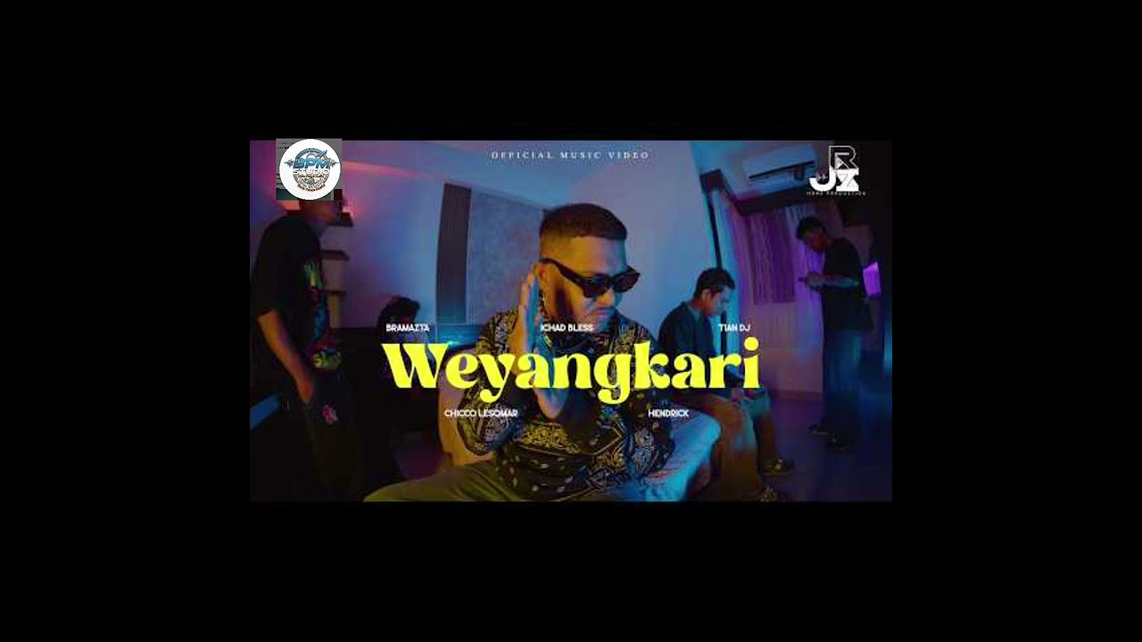 WEYANGKARI - ICHAD BLESS FT BRAMAZTA, TIAN DJ, CHICCO LESOMAR, HENDRICK (MUSIK IMAGE) 