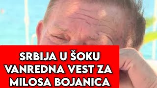 Vanredna Vest O Milosu Bojanicu Cela Srbija Šokirana