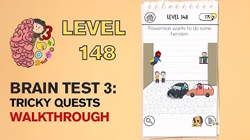 Brain Test 3 Tricky Quests Level 148 Answer | Powermants wants to do some heroism
