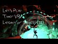 Thief VR Legacy of Shadow - Mission 7 &amp; Game Finale: Legends Never Die