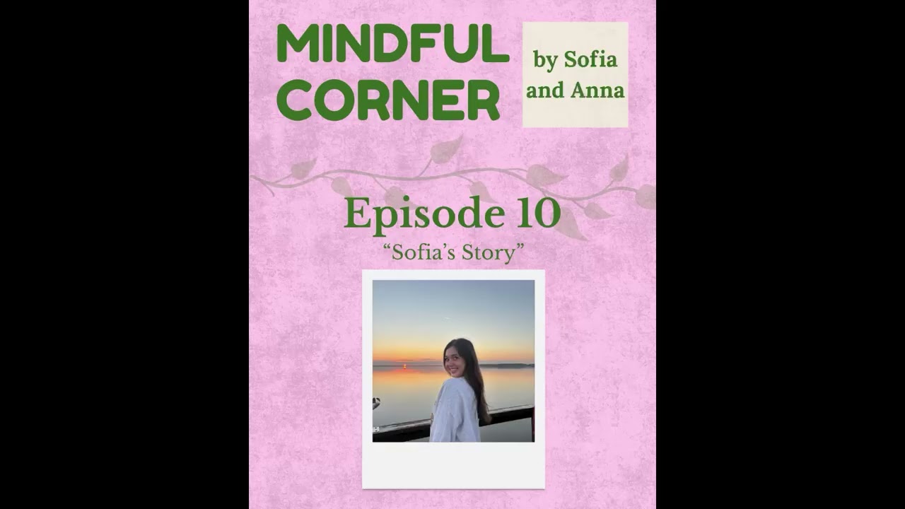 Mindful Corner Podcast: Sofia's Story