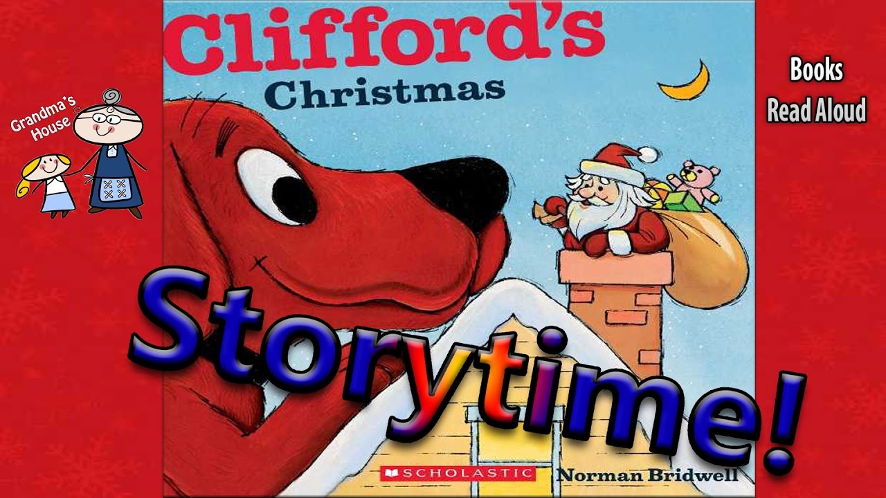 Christmas Stories ~ CLIFFORD'S CHRISTMAS Read Aloud ~ Story Time ~ Bedtime Story Read Along ...