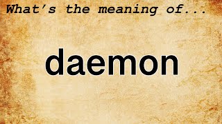 Daemon Meaning : Definition of Daemon