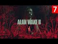 Alan Wake 2 — Часть 7 ► Прохождение на Русском ► Обзор и геймплей на ПК