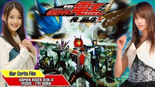 BANGKITNYA KERETA LEGENDARIS - Alur Cerita Kamen Rider Den-O MOVIE : I'M BORN