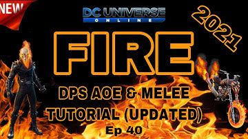 DCUO Fire Dps AOE and Melee Tutorial updated with ep 40 gear 2021