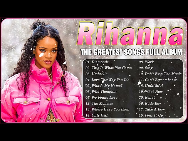 The Best Of Rihanna - Rihanna Greatest Hits Full Album 2022 class=