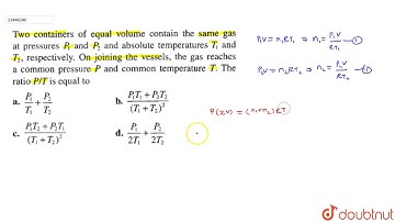 Two containers of equal volume contain the same gas at pressure `P_(1)` and `P_(2)` and absolute...