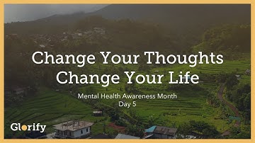 How To Transform Your Thinking -  Glorify App