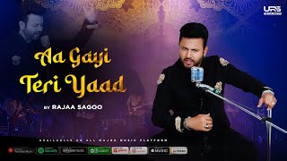 Rajaa Sagoo - Aa Gayi Teri Yaad | Sufi Song | Official Lyric Video