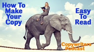 How To Make Your Copy Easy To Read—Copywriters Podcast 415
